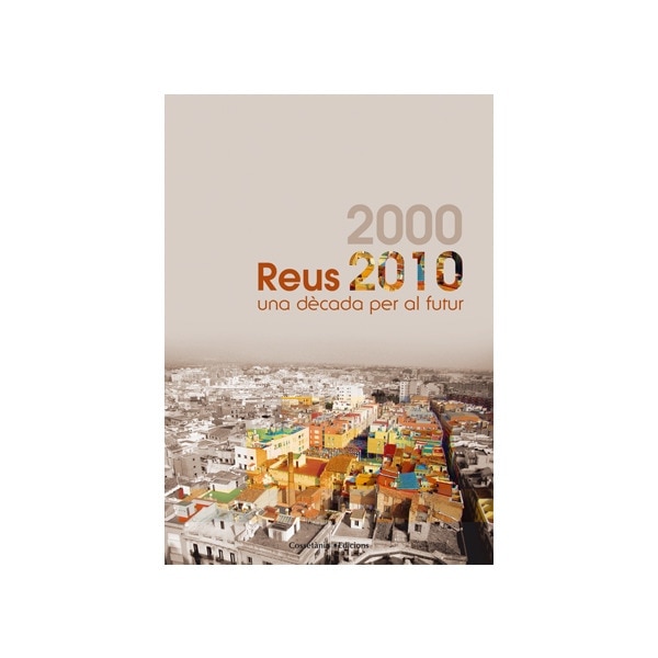 Reus 2000/2010: Una dècada per al futur(Tapa blanda) 1