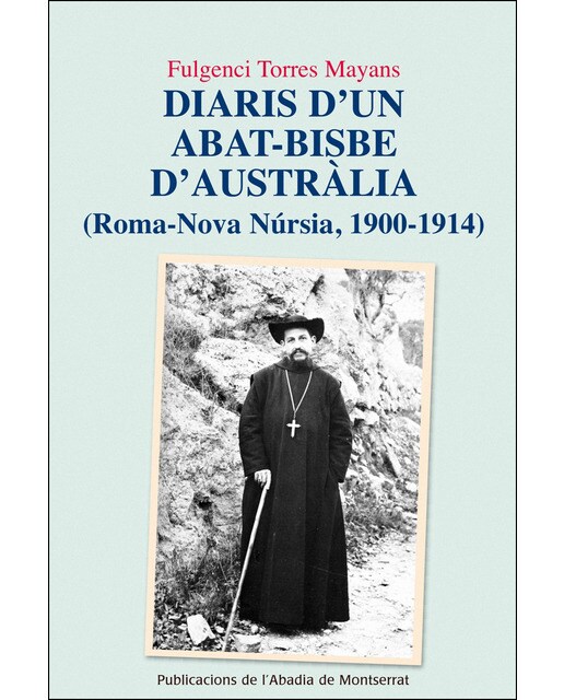 Diaris d'un abat-bisbe d'Austràlia: (Roma-Nova Núrsia, 1900-1914) (Capa mole) 1