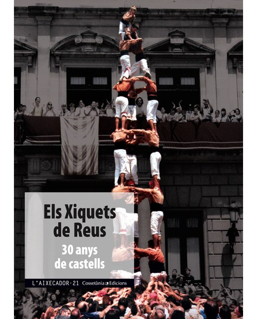 Els xiquets de reus: 30 anys de castells(Tapa blanda) 1
