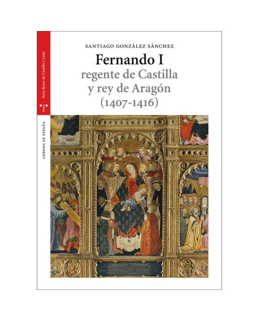 Fernando I, regente de Castilla y rey de Aragón