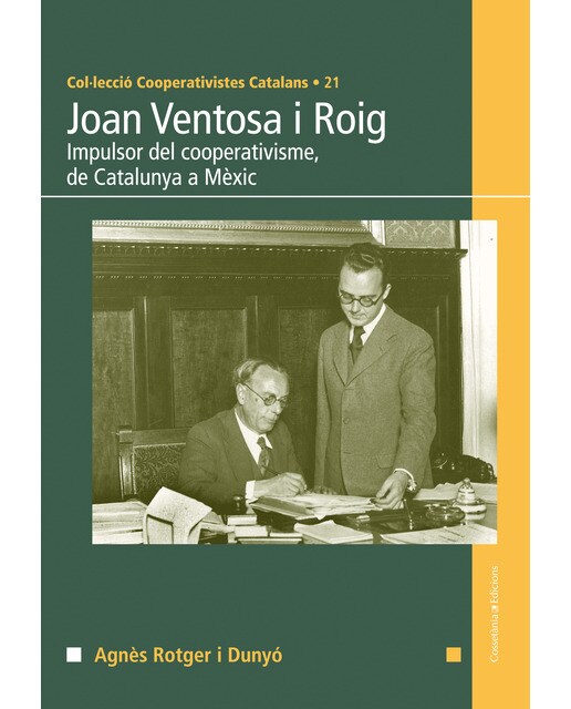 Joan ventosa i roig: Impulsor del cooperativisme, de catalunya a mèxic 1