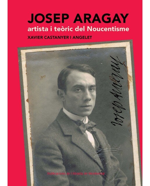 Josep Aragay, artista i teòric del Noucentisme (Capa dura) 1
