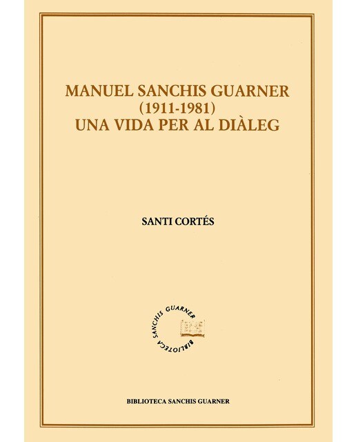 Manuel Sanchis Guarner 1911-1981. Una vida per al diàleg (Capa mole) 1
