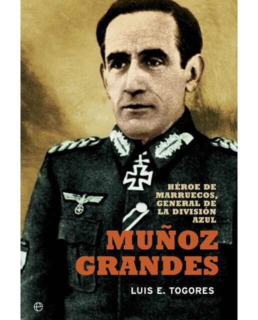 Muñoz Grandes: Héroe de marruecos, general de la División Azul (Capa mole com abas) 1