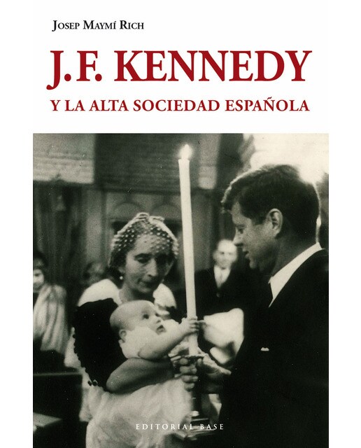 J. F. Kennedy y la alta sociedad española(Tapa blanda) 1