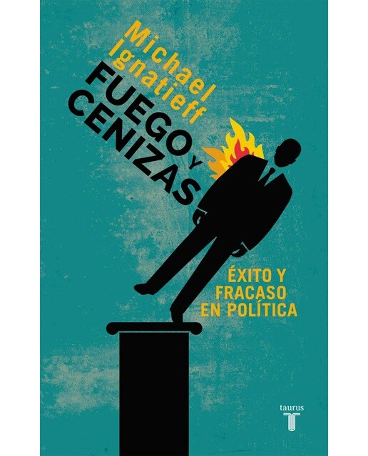 Fuego y cenizas. Éxito y fracaso en política(Tapa blanda) 1