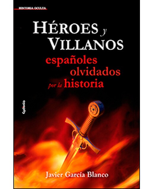 Imagem 0 de Héroes y villanos, españoles olvidados por la historia(Tapa blanda)
