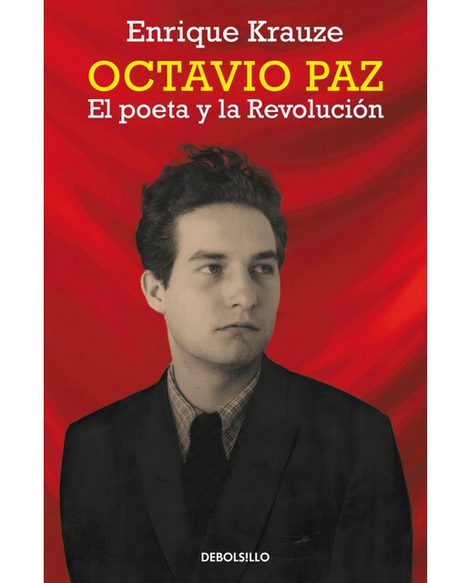 Octavio Paz. El poeta y la revolución (Bolso) (Capa mole) 1