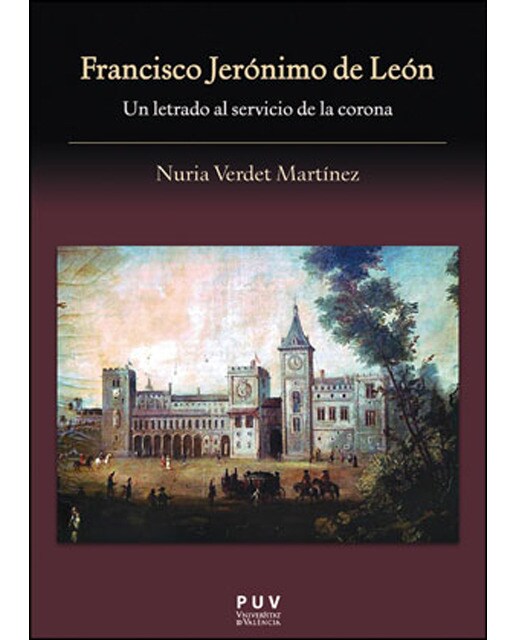 Francisco jerónimo de león: Un letrado al servicio de la corona(Tapa blanda) 1
