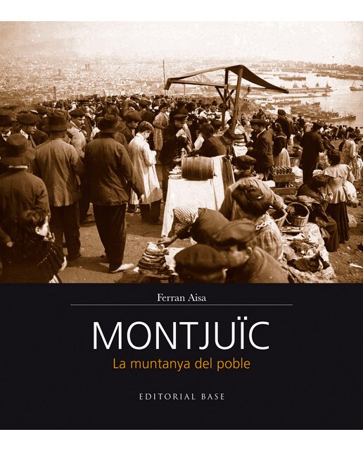 Montjuïc: La muntanya del poble(Tapa dura) 1