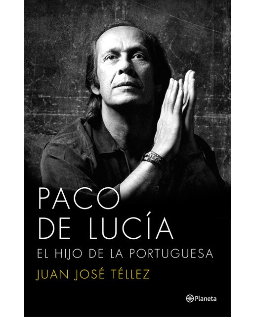 Paco de lucía. El hijo de la portuguesa: El hijo de la portuguesa(Tapa blanda) 1