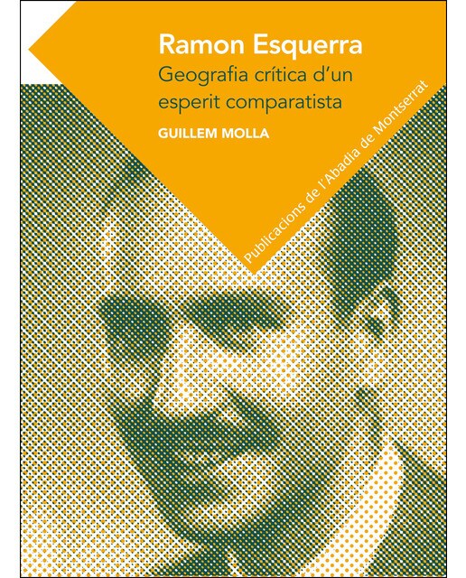 Ramon Esquerra: Geografia crítica d'un esperit comparatista (Capa mole com abas) 1
