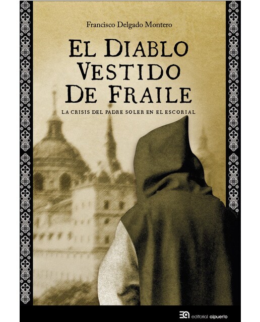 Imagem 0 de El Diablo Vestido De Fraile: La Crisis Del Padre Soler En El Escorial