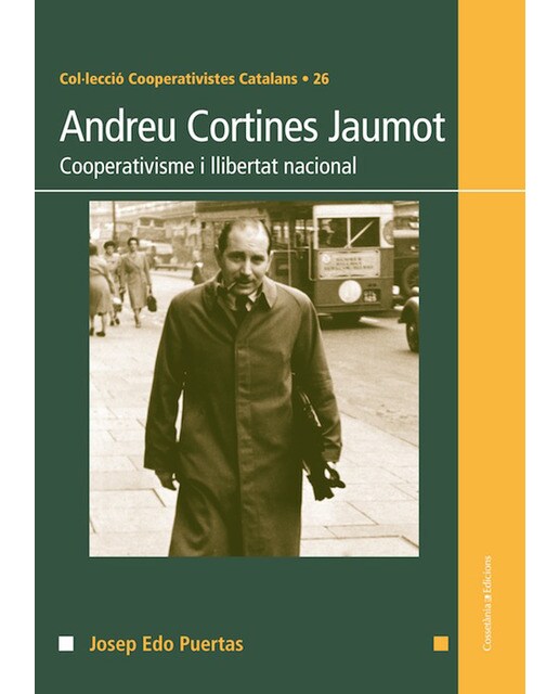 Andreu cortines jaumot: Cooperativisme i llibertat nacional(Tapa blanda) 1