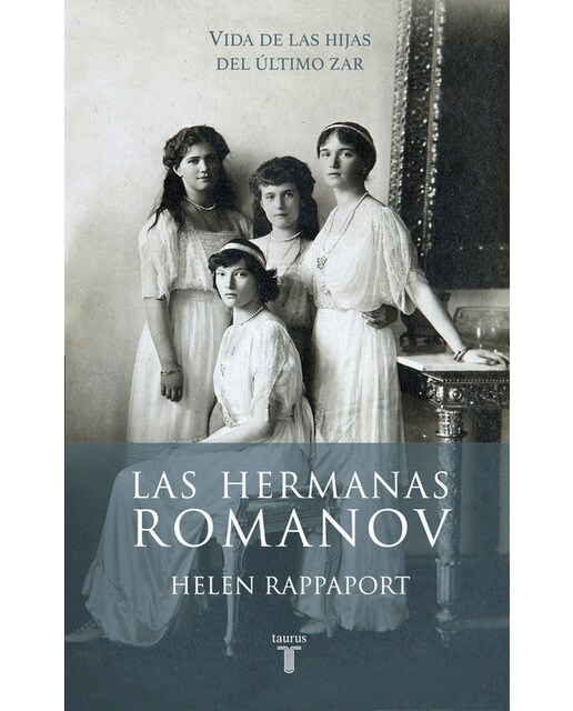 Imagen 0 de Las hermanas Romanov: Vida de las hijas del último zar (Tapa blanda)