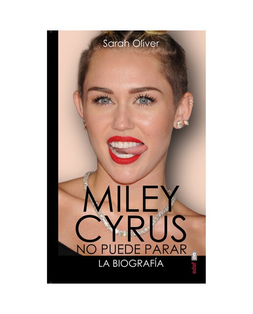 Miley Cyrus: la biografía: No puede parar 1