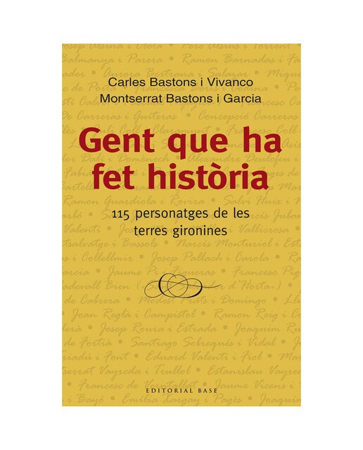 Gent que ha fet història: 115  personatges de les terres gironines(Tapa blanda) 1