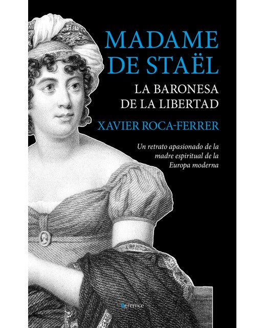 Madame De Staël. La Baronesa De La Libertad 1