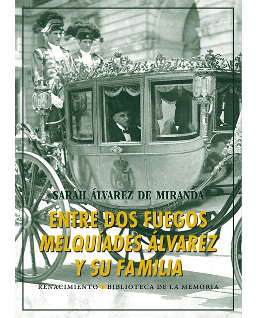Entre Dos Fuegos: Melquiades Alvarez Y Su Familia 1