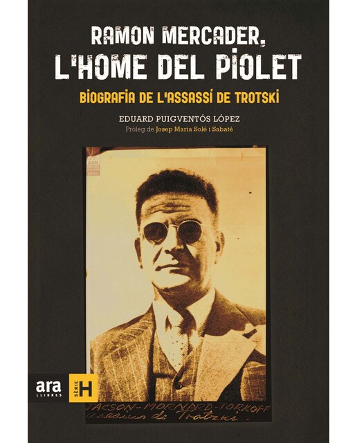 Ramon Mercader, l'home del piolet: Biografía de l'assasí de Trotski (Capa mole com abas) 1