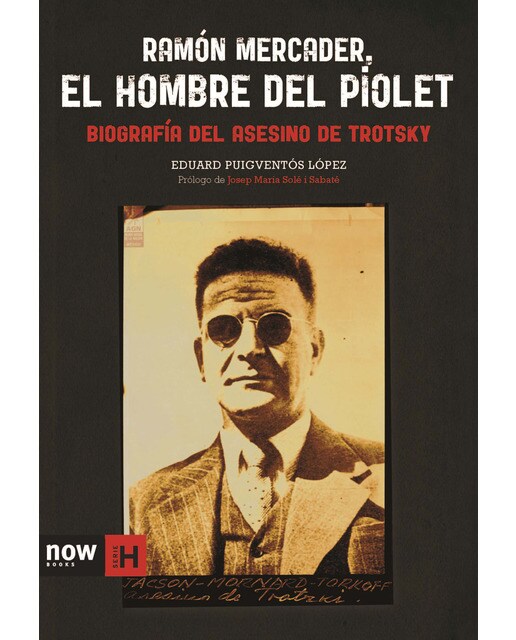 Ramón Mercader, el hombre del piolet: Biografía del asesino de Trotsky (Capa mole com abas) 1