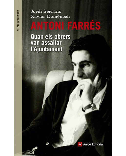 Antoni farrés: Quan els obrers van assaltar l'ajuntament(Tapa blanda) 1