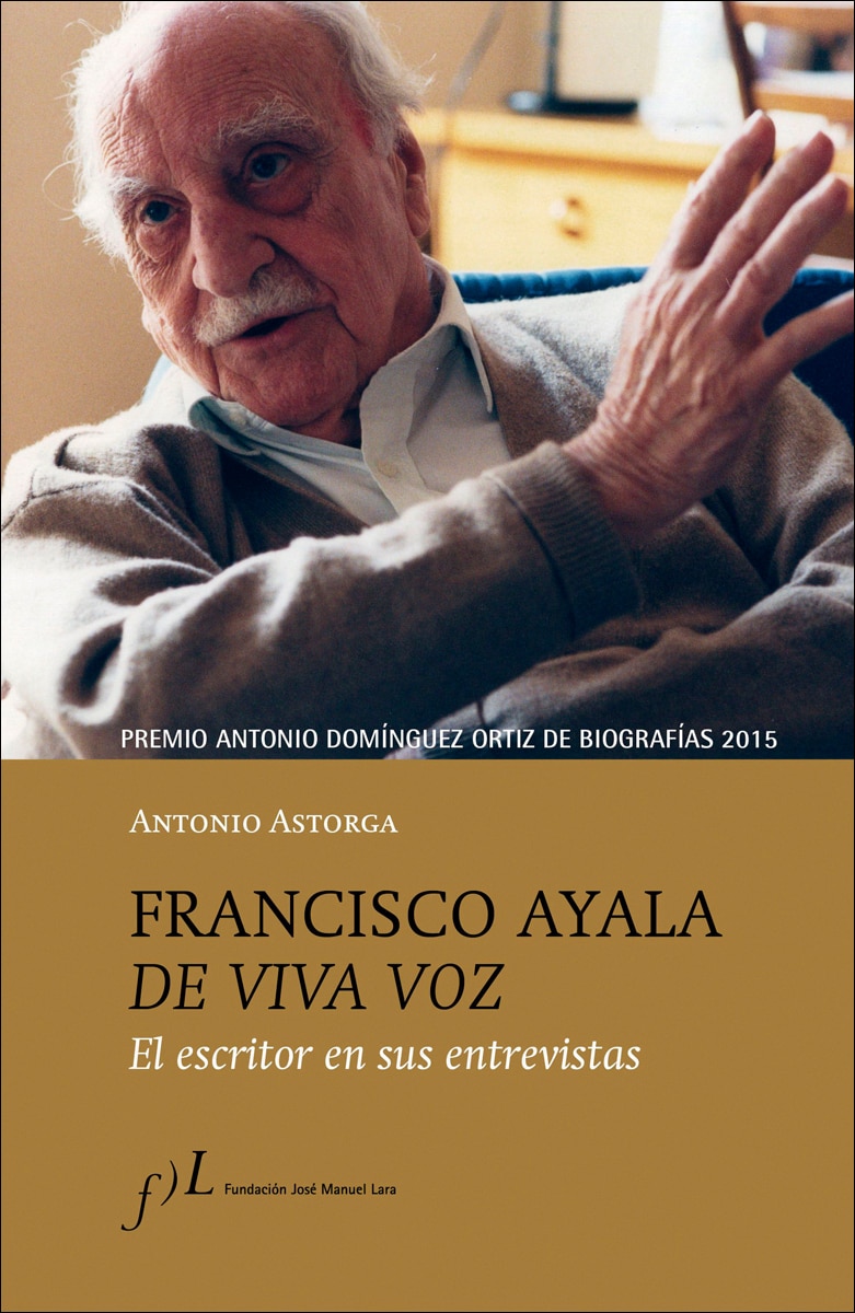 Imagem 0 de Francisco Ayala de viva voz: Premio Antonio Domíguez Ortiz de Biografías 2015 (Capa dura)