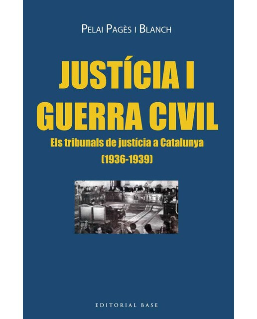 Justícia i guerra civil: Els tribunals de justícia a catalunya (1936-1939)(Tapa blanda) 1