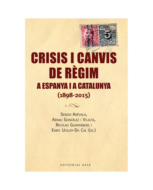 Crisis i canvis de règim a espanya i a catalunya: (1898-2015)(Tapa blanda) 1
