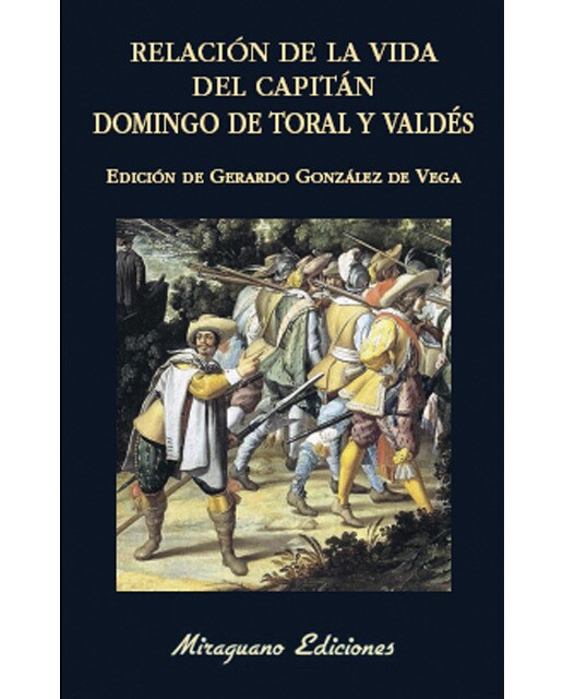 Relación De La Vida Del Capitán Domingo De Toral Y Valdés 1
