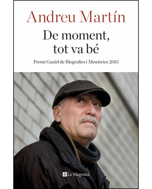 De moment, tot va bé: Premi gaziel de biografies i memòries 2015