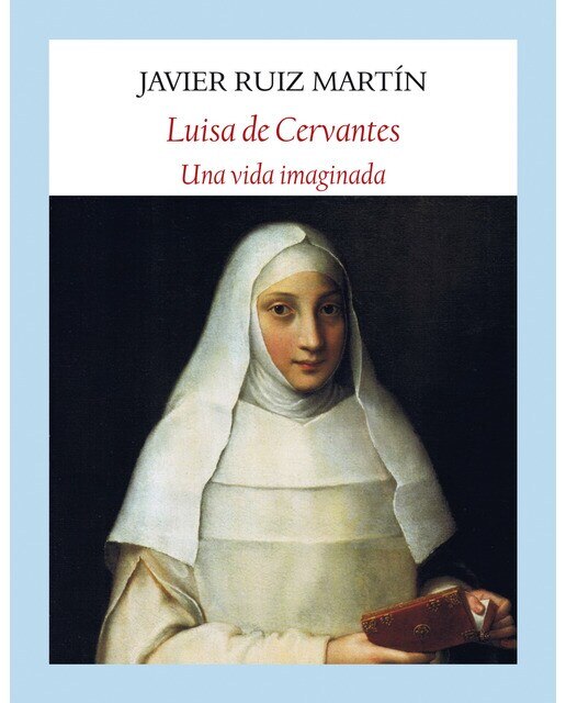 Luisa de cervantes: Una vida imaginada(Tapa blanda) 1