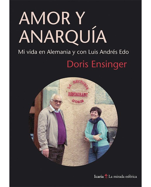 Amor Y Anarquía: Mi Vida En Alemania Y Con Luis Andrés Edo 1