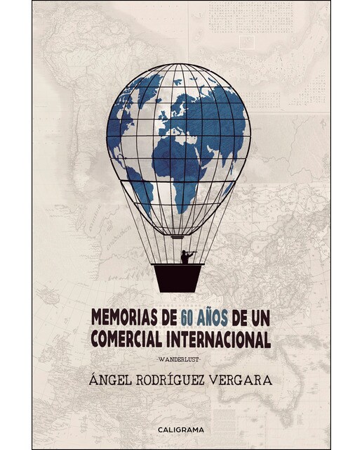 Memorias de 60 años de un comercial internacional: Wanderlust (Capa mole) 1