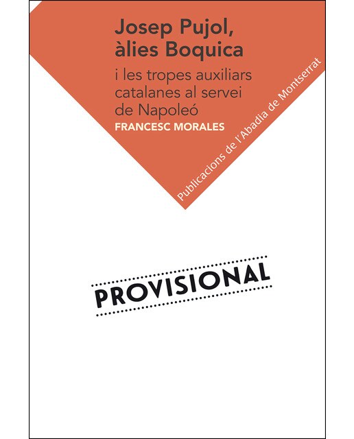 Josep Pujol, àlies Boquica: Les tropes auxiliars catalanes al servei de Napoleó (Capa mole) 1