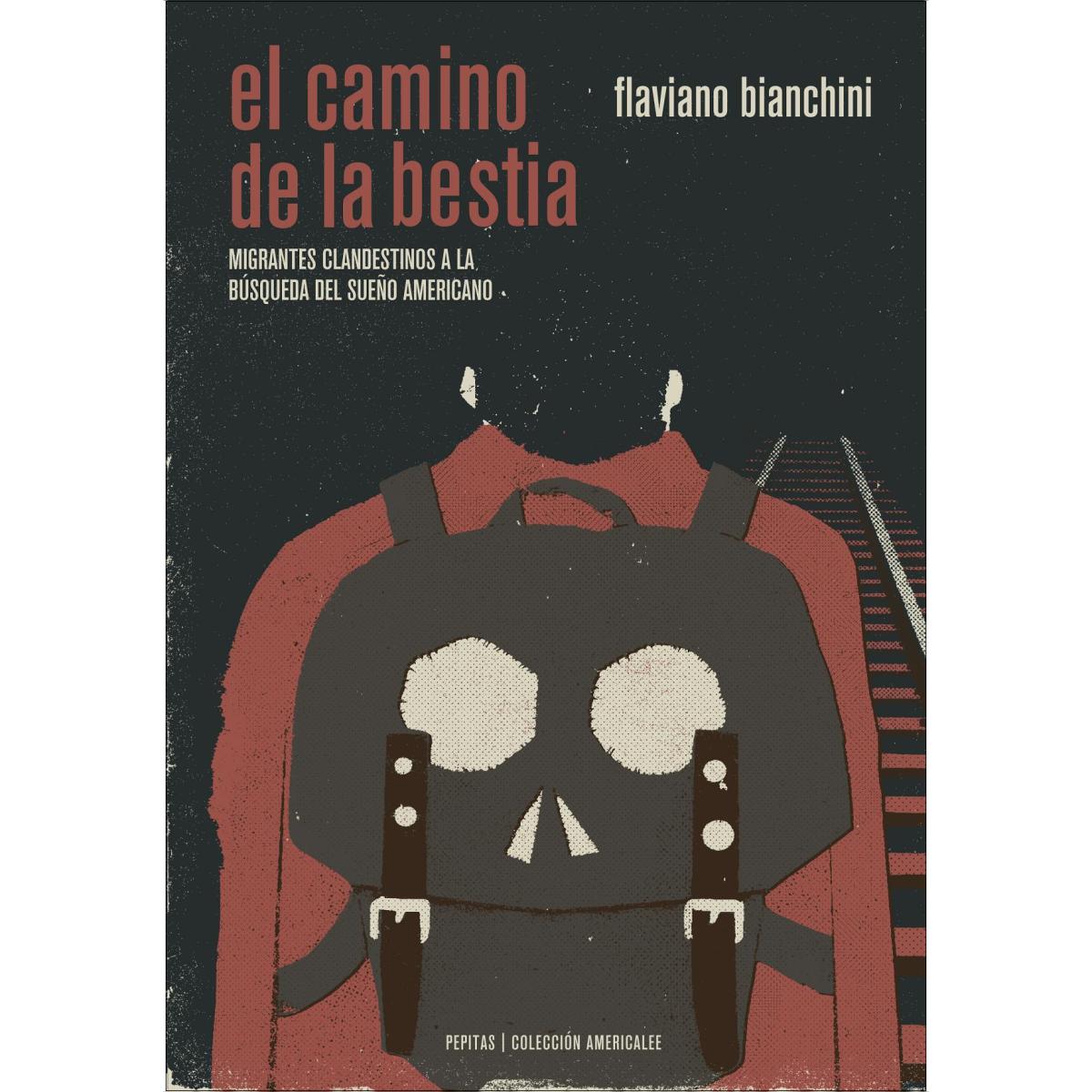 El camino de La Bestia: Migrantes clandestinos a la búsqueda del sueño americano (Capa mole com abas) 1