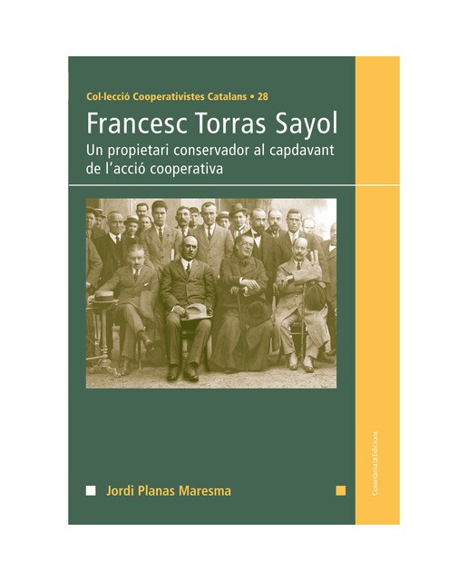 Francesc torras sayol: Un propietari conservador al capdavant de l'acció cooperativa(Tapa blanda) 1