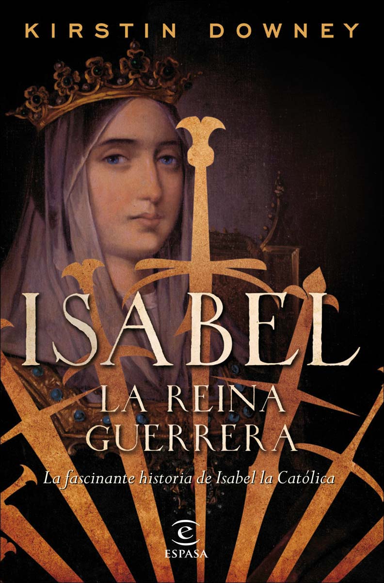 Isabel, la reina guerrera: La facinante historia de Isabel la Católica (Capa dura) 1