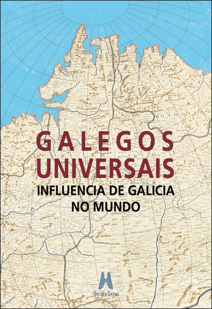 Galegos universais: Influencia de galicia no mundo