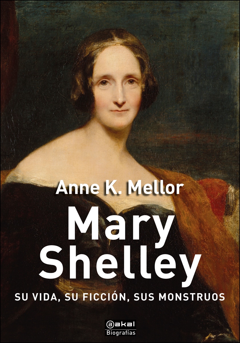 Mary Shelley: Su vida, su ficción, sus monstruos (Capa dura) 1
