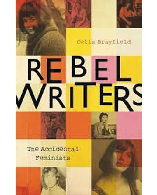 Rebel writers: the accidental feminists 1