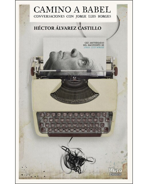 Imagem 0 de Camino a Babel: Conversaciones con Jorge Luis Borges (Capa mole com abas)