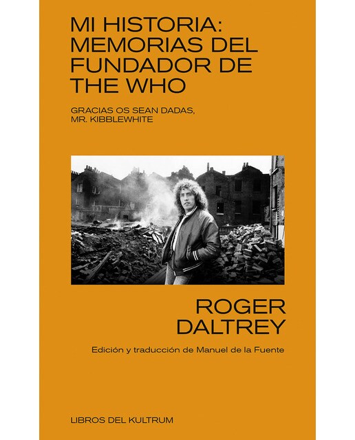 Mi historia: Memorias del fundador de The Who: Gracias os sean dadas, Mr. Kibblewhite (Capa mole) 1