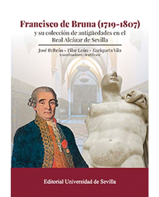 Francisco de bruna (1719-1807): Y su colección de antigüedades en el real álcazar de sevilla(Tapa blanda) 1