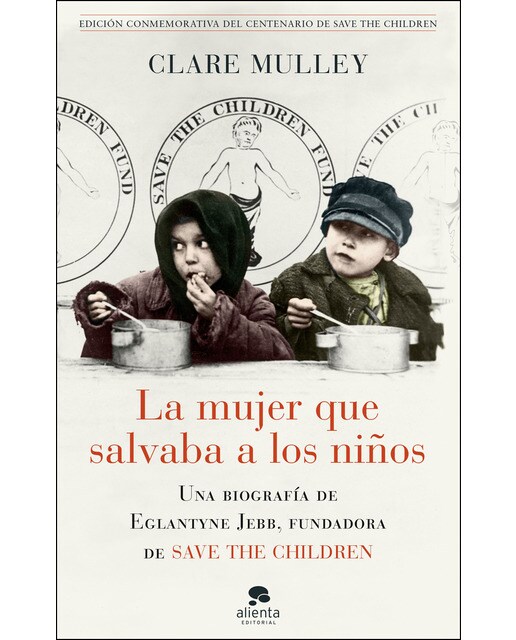 La mujer que salvaba a los niños: Una biografía de Eglantyne Jebb, fundadora de Save the Children (Capa mole com abas) 1