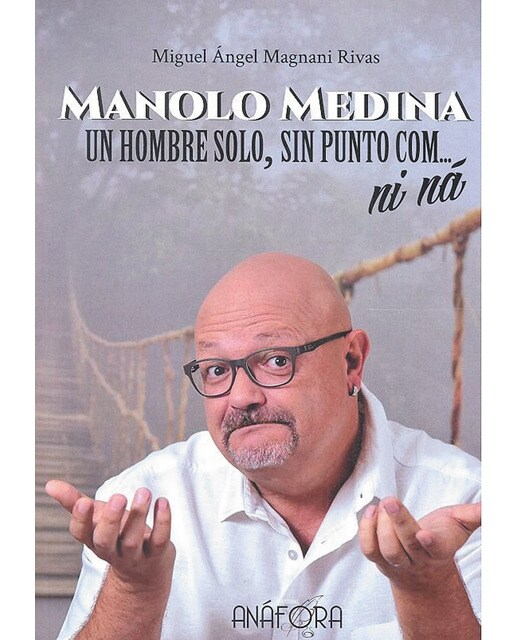 Imagem 0 de MANOLO MEDINA: UN HOMBRE SOLO, SIN PUNTO COM... NI NÁ (Capa mole)