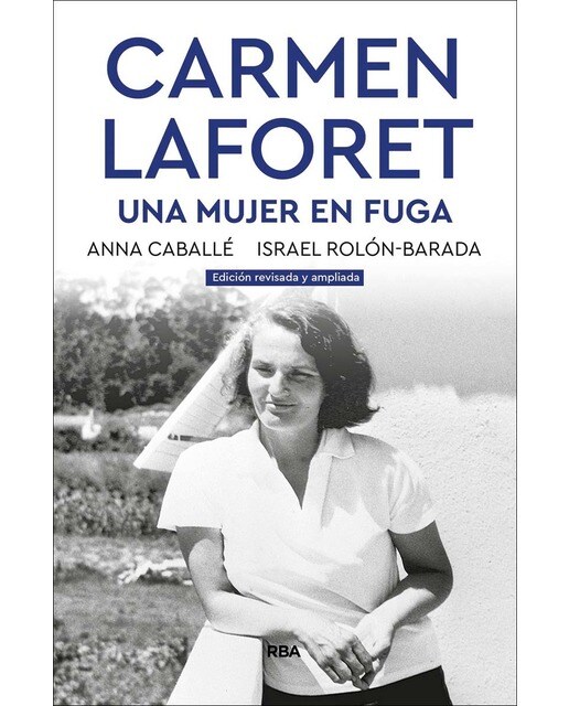 Carmen Laforet. Una mujer en fuga (Capa dura) 1