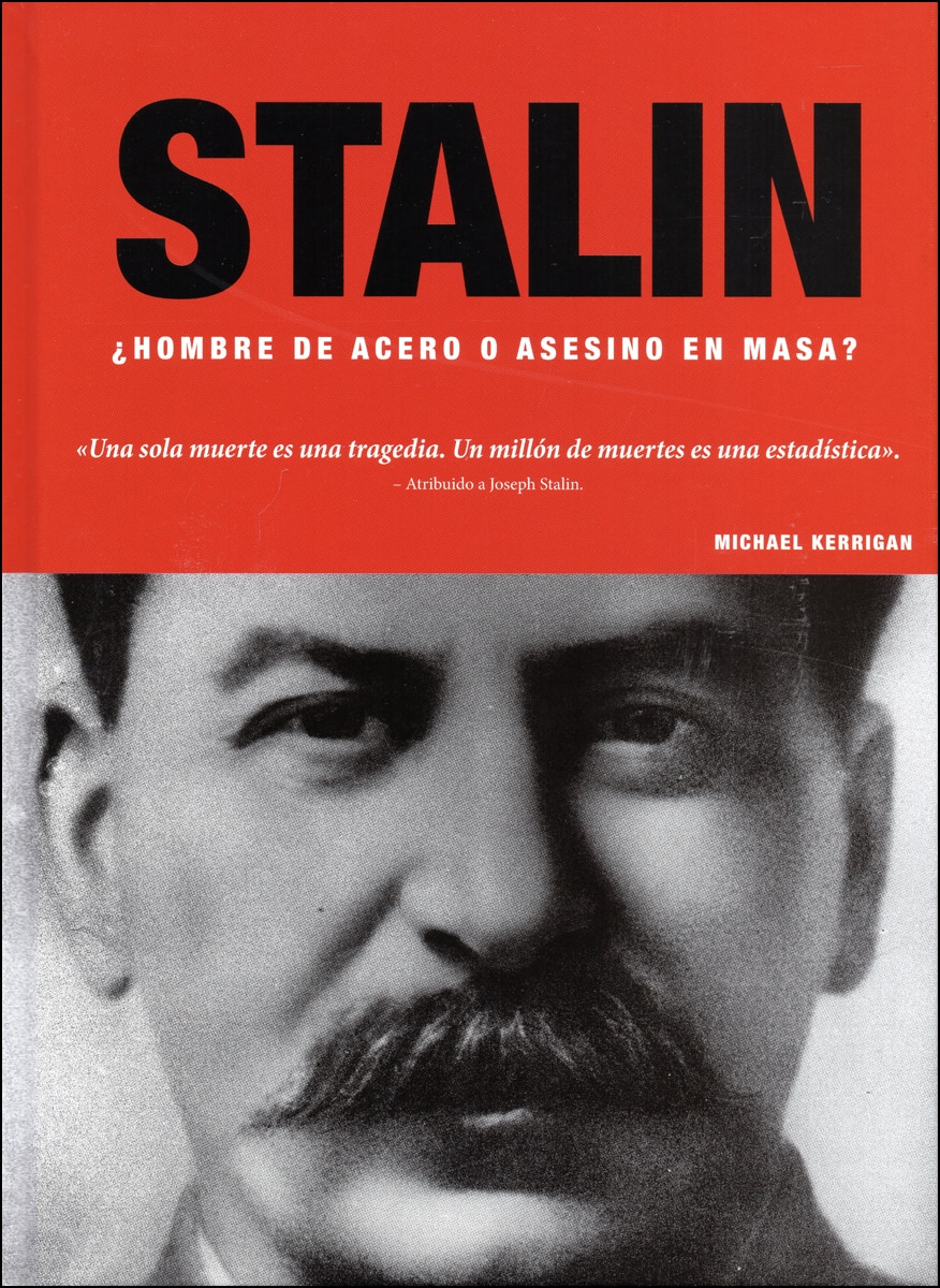 Stalin: ¿hombre de acero o asesino en masas?(Tapa dura) 1
