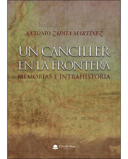 Un canciller en la frontera. Memorias e intrahistoria (Capa mole) 1