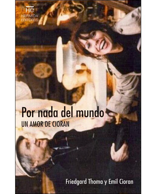 Por nada del mundo: Un amor de cioran(Tapa blanda) 1